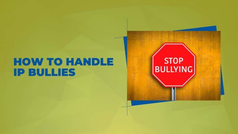 How to Handle IP Bullies