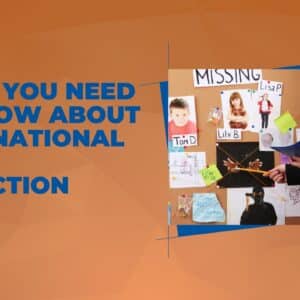 What You Need to Know About International Child Abduction Cases