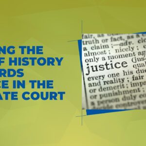 Bending the Arc of History Towards Justice in the Probate Court