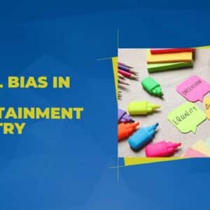 Racial BIAS in the Entertainment Industry