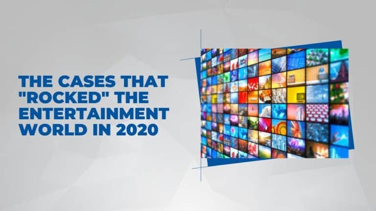 The Cases that "Rocked" the Entertainment World in 2020