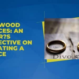 HOLLYWOOD DIVORCES: An Insider’s Perspective on Navigating A Divorce