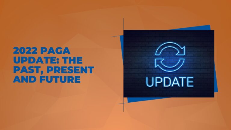 2022 PAGA Update: PAGA?s Past, Present and Future