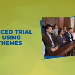 Advanced Trial Skills: Using Trial Themes
