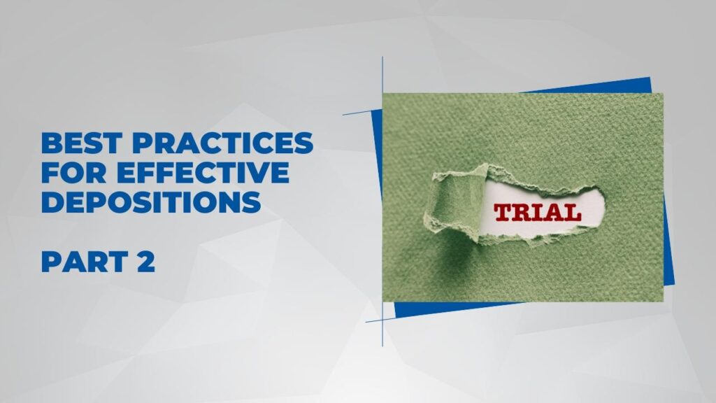 Best Practices for Effective Depositions, Part Two