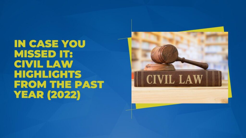 2022 Civil Law Highlights from the Past Year