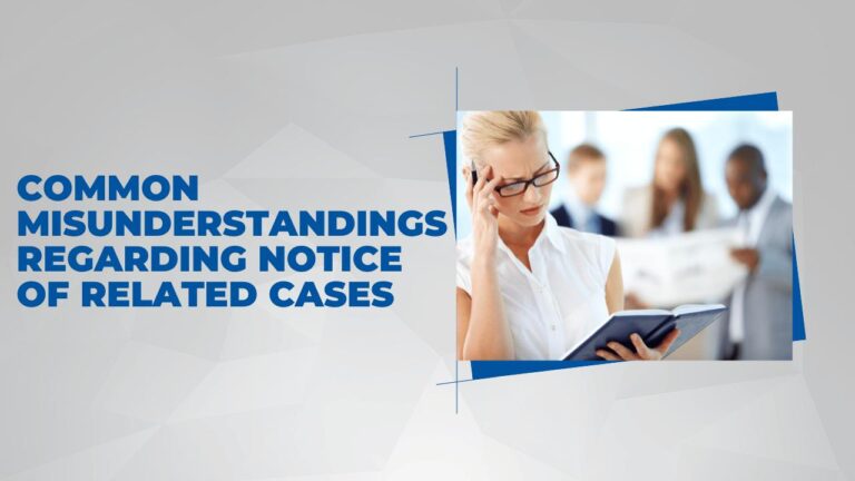 Common Misunderstandings Regarding Notice of Related Cases