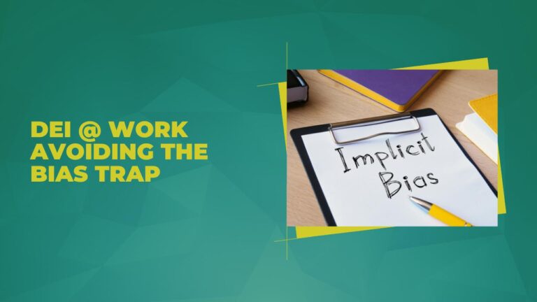 DEI @ Work: Avoiding the Bias Trap