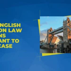 How English Common Law Remains Relevant to Your Case