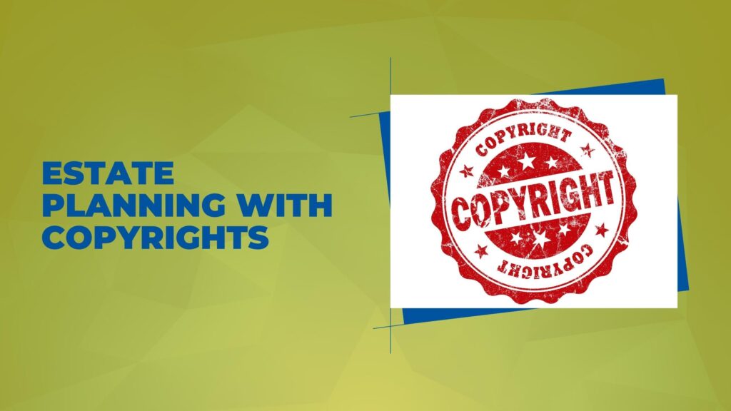 Estate Planning with Copyrights