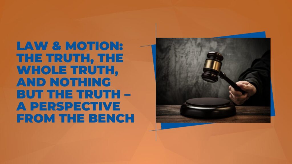Law & Motion: A Perspective from the Bench