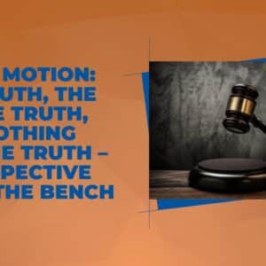 Law & Motion: A Perspective from the Bench