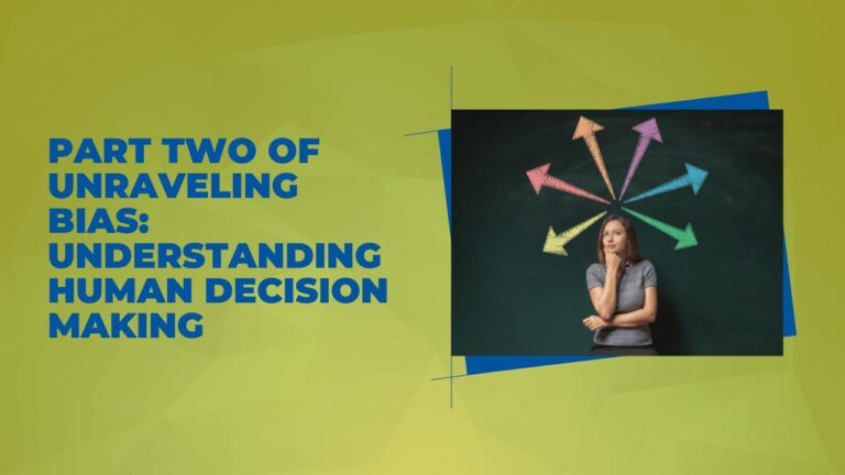 nraveling Bias: Understanding Human Decision Making