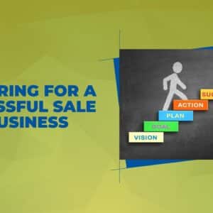 Preparing for a Successful Sale of a Business