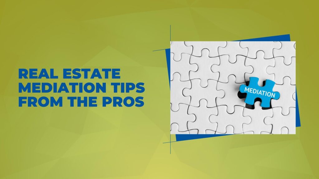 Real Estate Mediation Tips from the Pros
