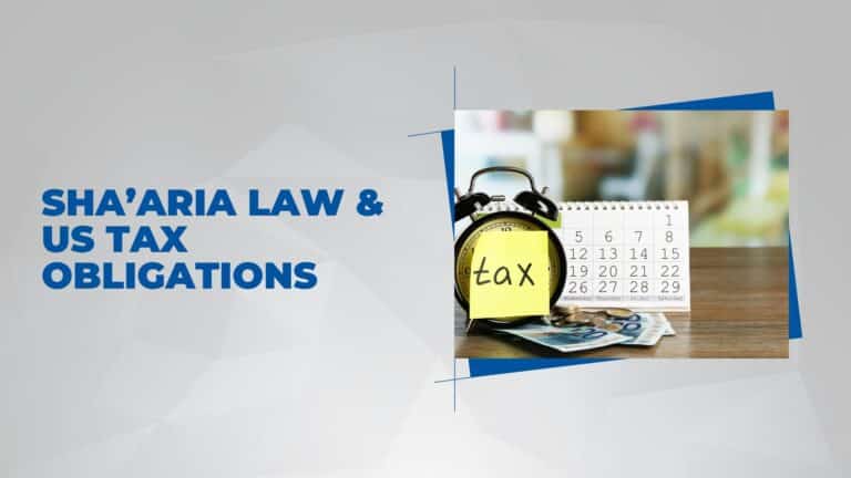 Sha'aria Law & US Tax Obligations
