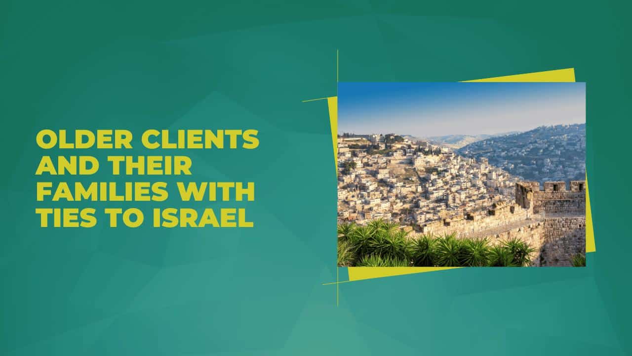 Older Clients and their Families with Ties to Israel