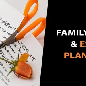 The Intersection Between Family Law and Estate Planning