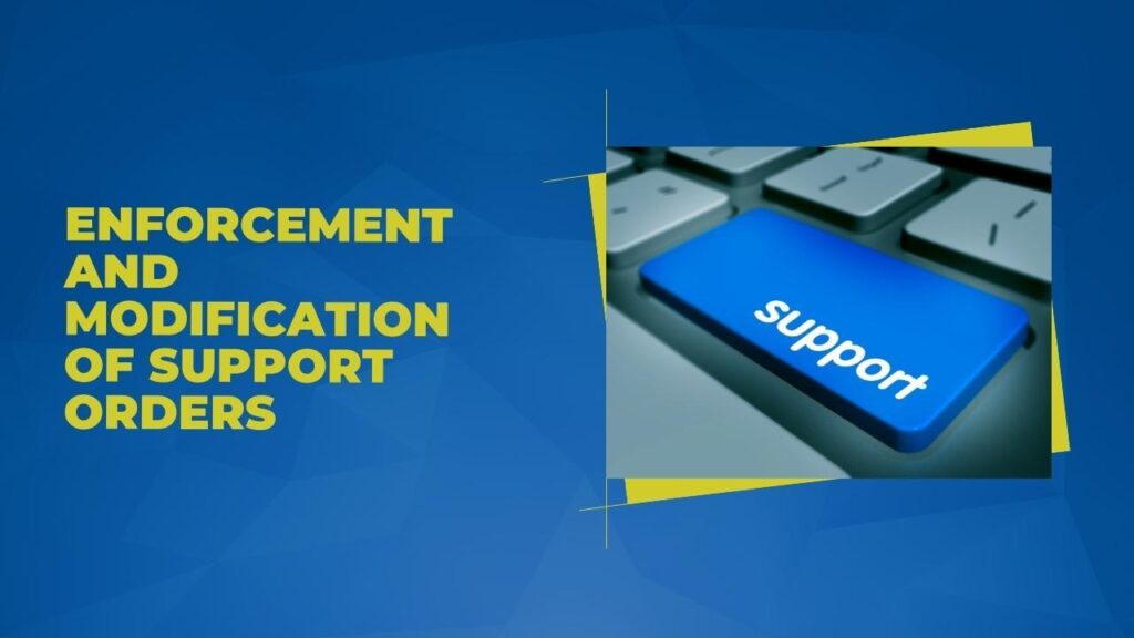 Enforcement and Modification of Support Orders