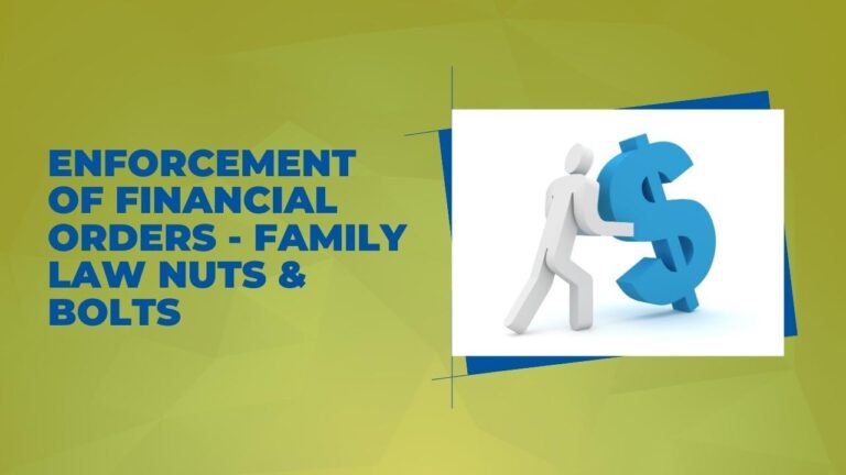 Enforcement of Financial Orders - Family Law Nuts & Bolts