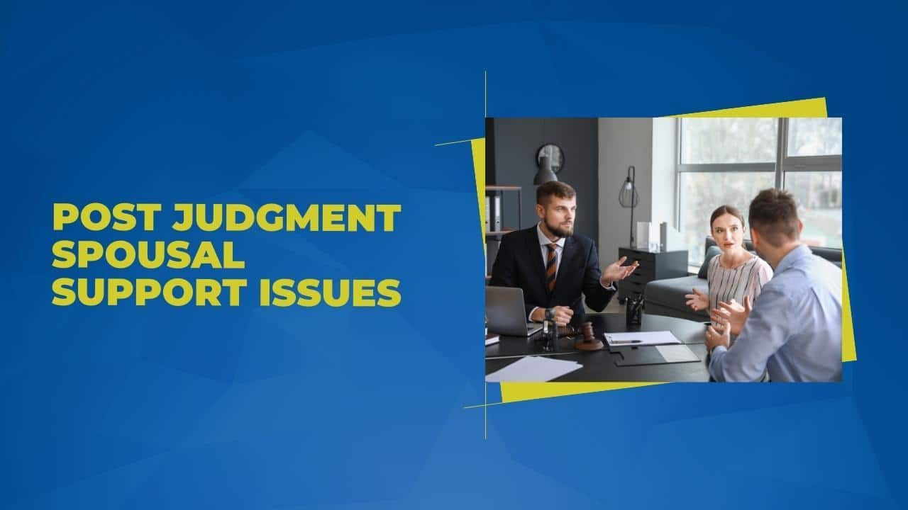 Post Judgment Spousal Support Issues