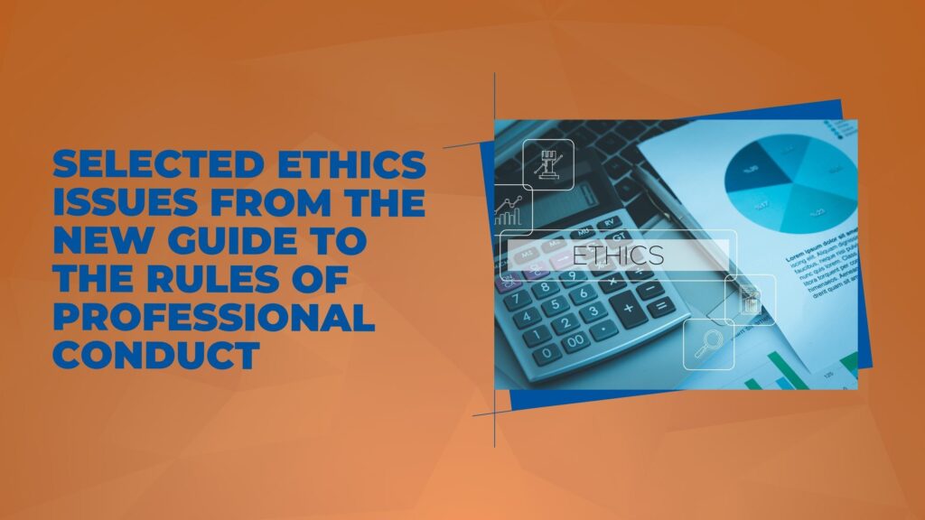 Selected Ethics Issues From the New Guide to the Rules of Professional Conduct