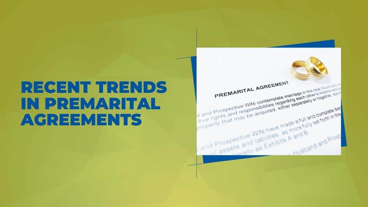 Recent Trends in Premarital Agreements