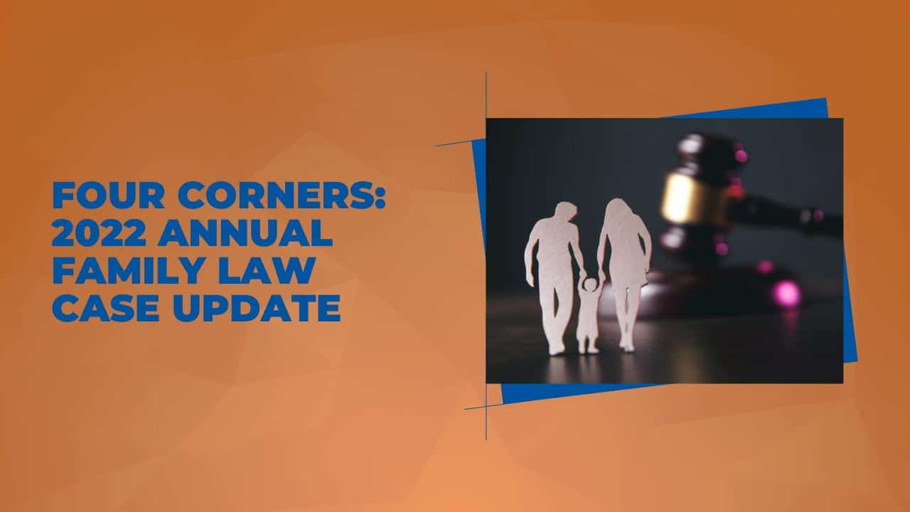 Family Law Annual Case Update (2022)