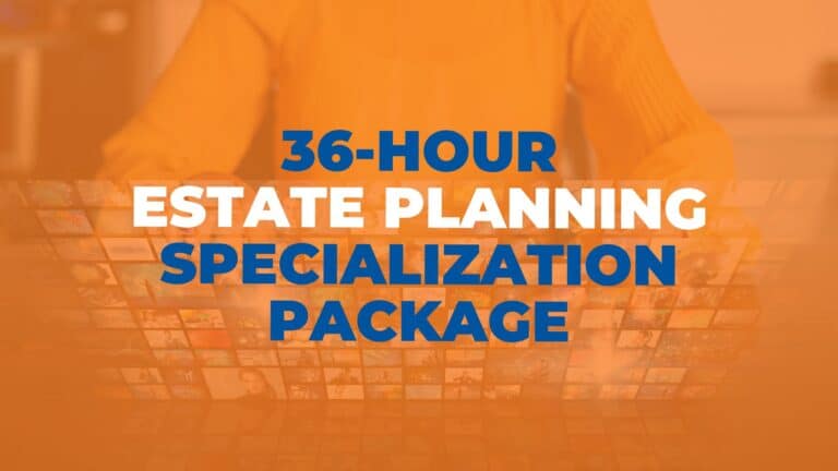 36-Hour Estate Planning Specialization Package