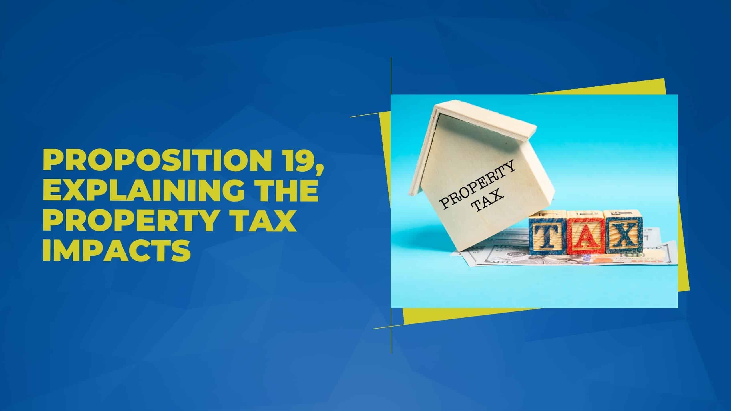 Proposition 19 – Explaining the Property Tax Impacts