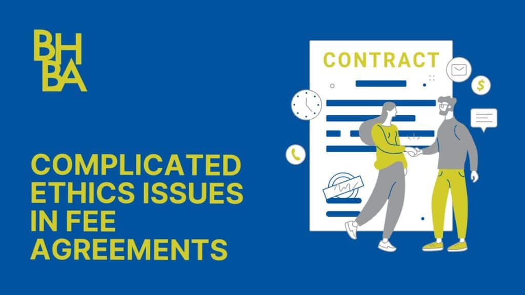 Complicated Ethics Issues in Fee Agreements