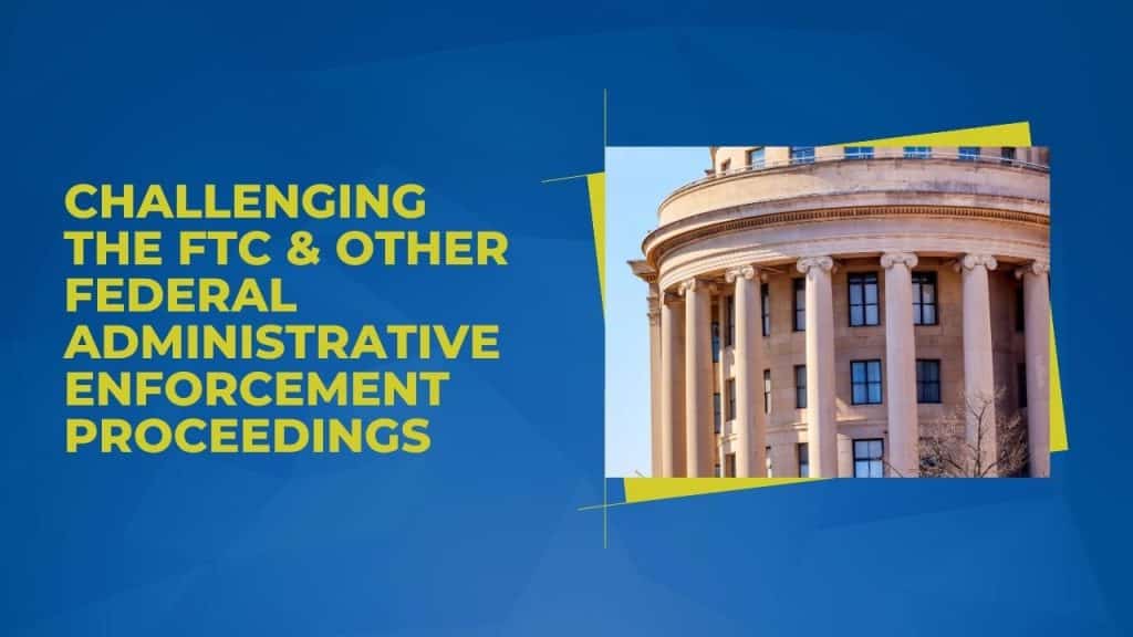Challenging the Constitutionality of FTC & Other Federal Administrative Proceedings
