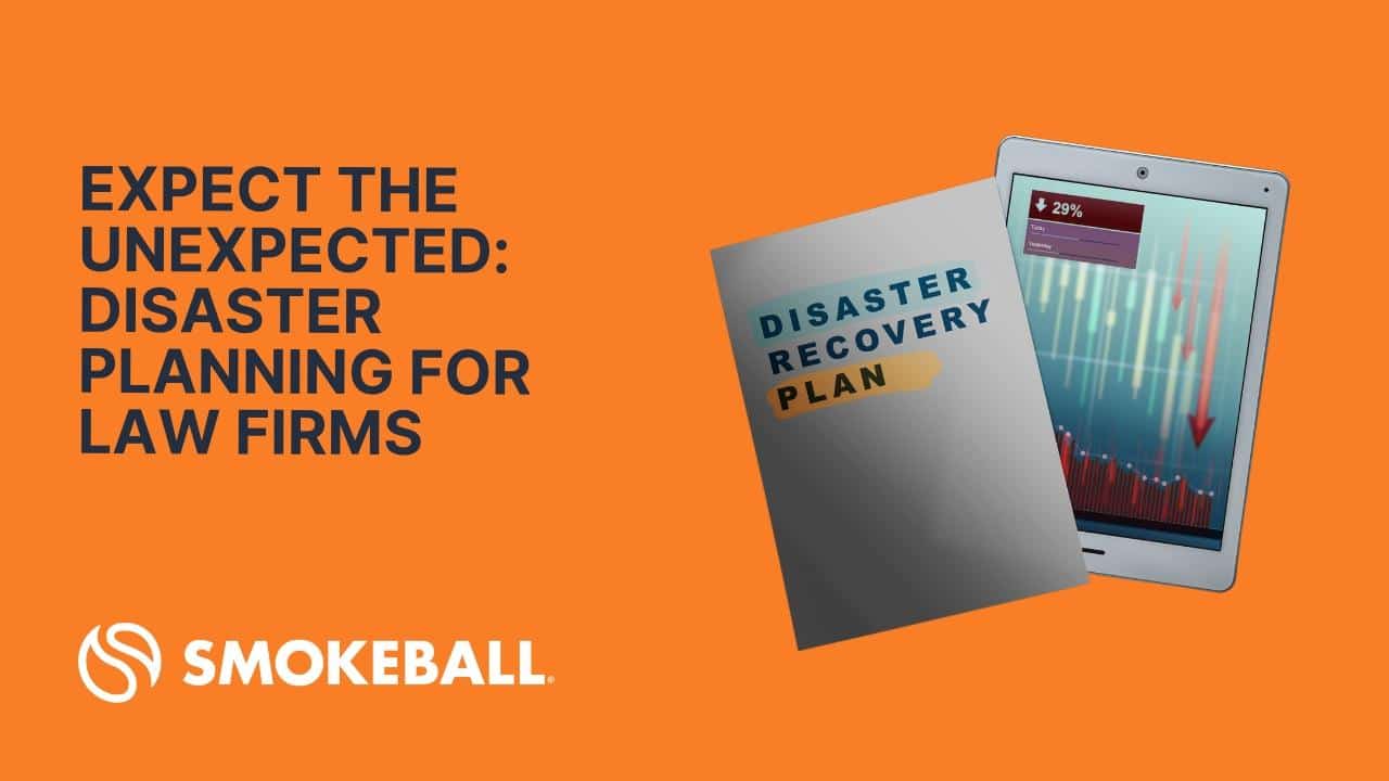 Expect the Unexpected: Disaster Planning for Law Firms