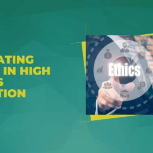 Navigating Ethics in High Stakes Litigation