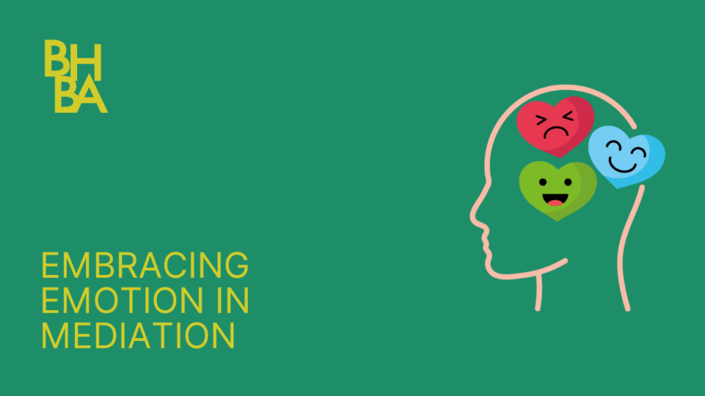 Embracing Emotion in Mediation