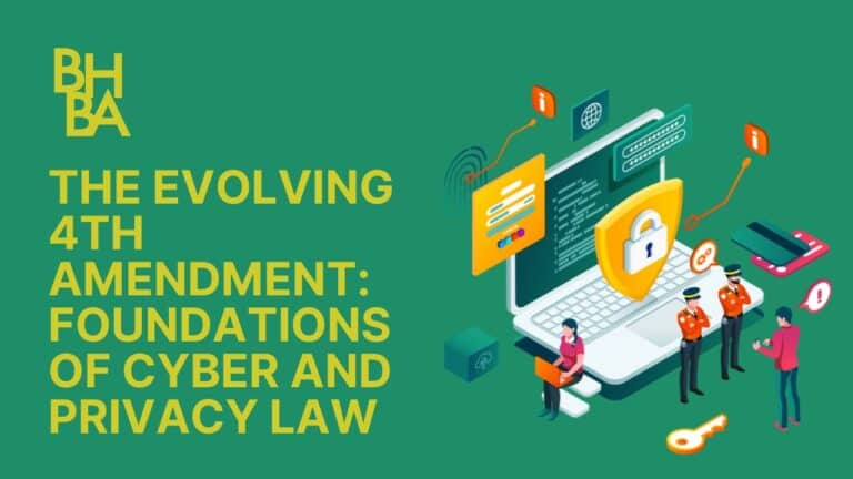 The Evolving 4th Amendment: Foundations of Cyber and Privacy Law