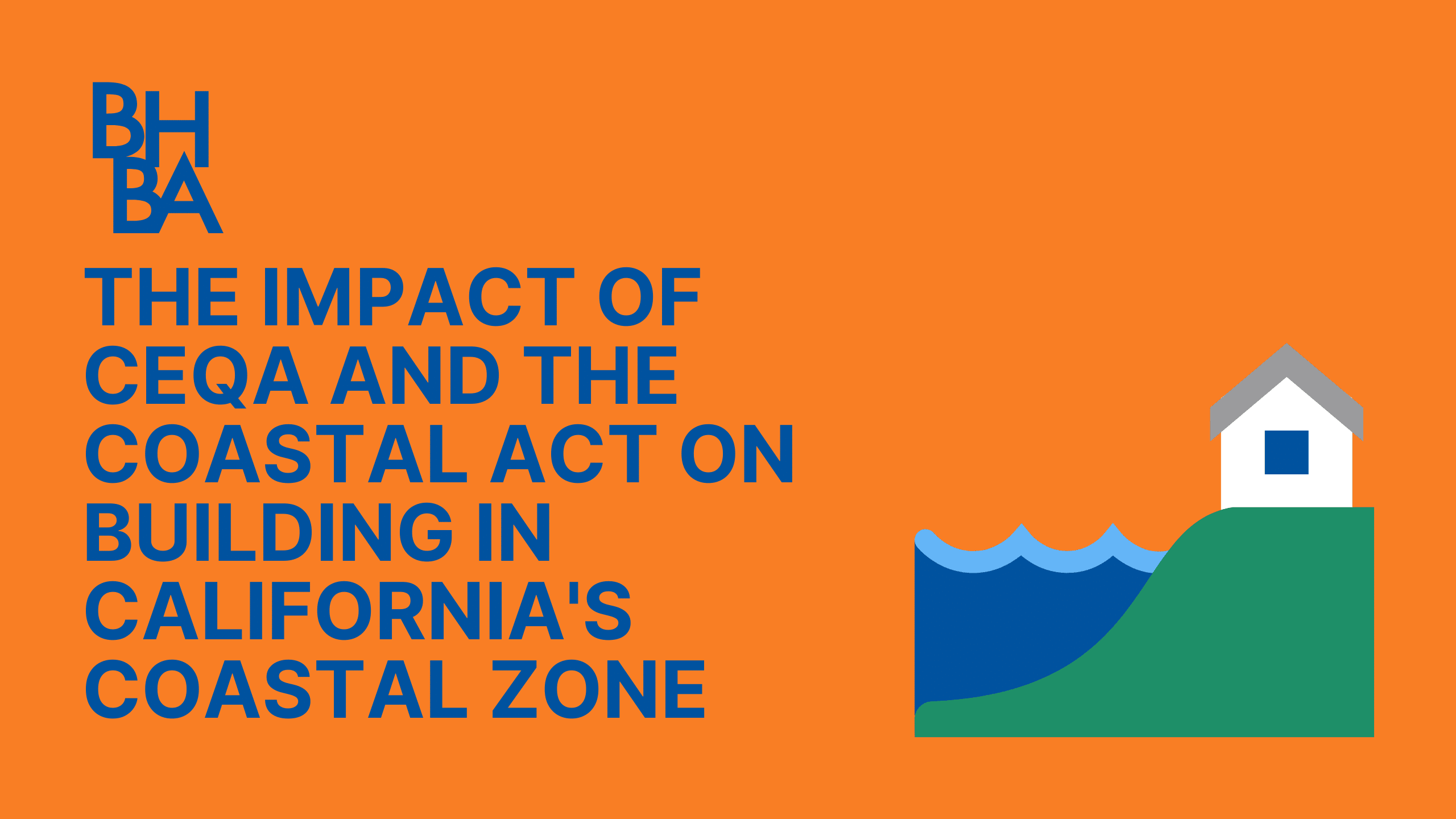 Coastal Development Law: The Impact of CEQA and the Coastal Act on Building in California’s Coastal Zone