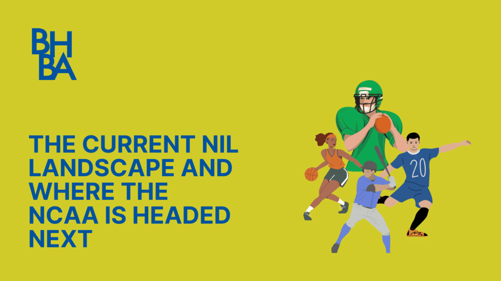 The Current NIL Landscape and Where the NCAA is Headed Next
