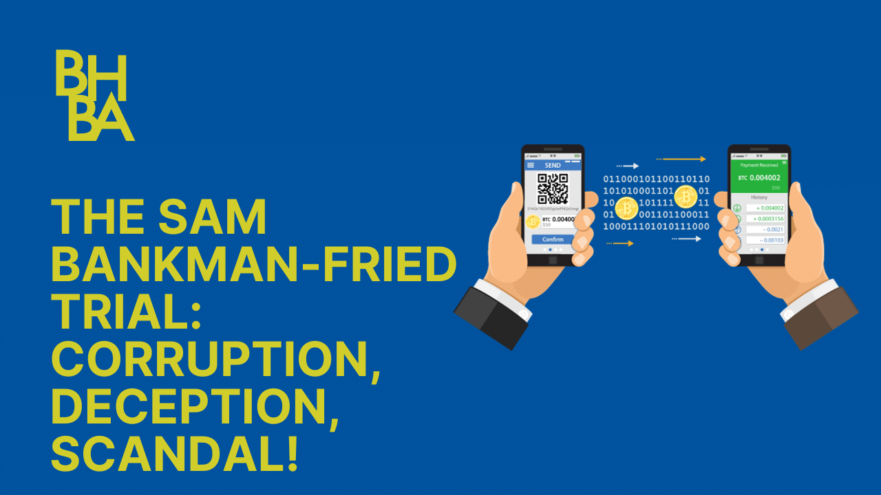 The Sam Bankman-Fried (#SBF) Trial: Corruption, Deception, Scandal!