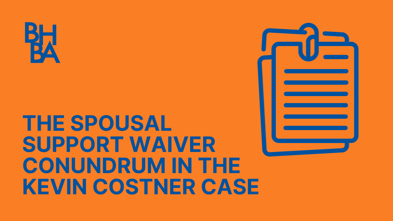 The Spousal Support Waiver Conundrum in the Kevin Costner Case