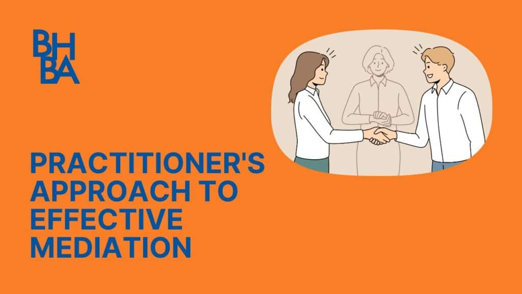 Practitioner's Approach to Effective Mediation