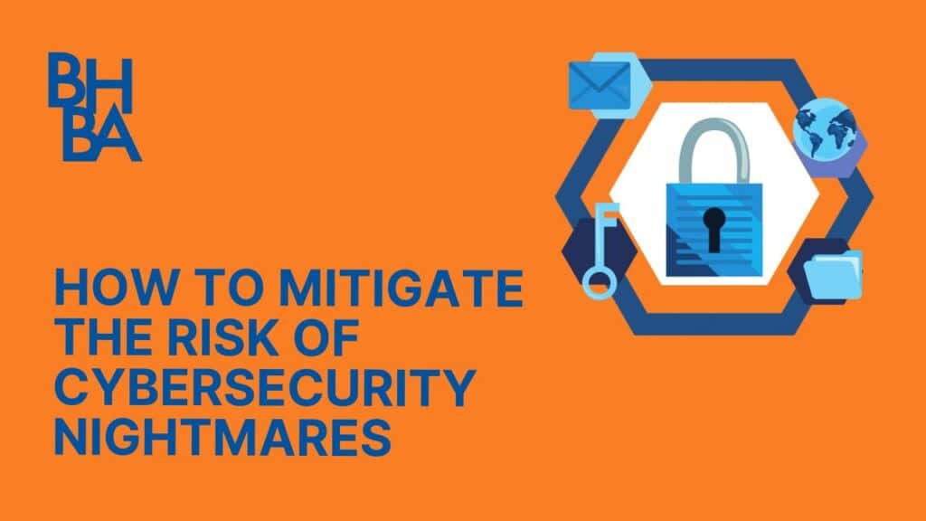 How to Mitigate the Risk of Cybersecurity Nightmares