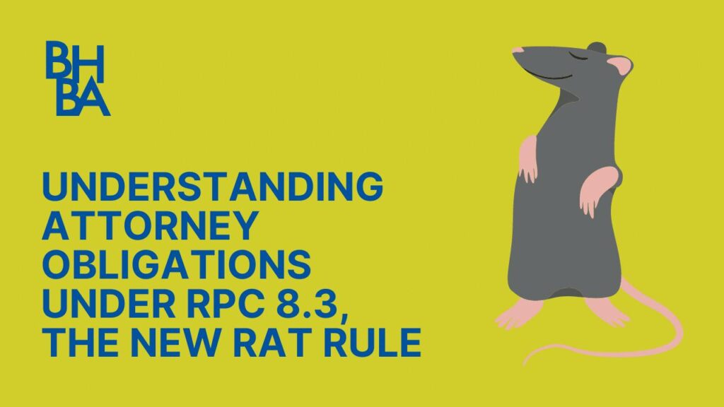 Understanding Attorney Obligations under RPC 8.3, The New Rat Rule