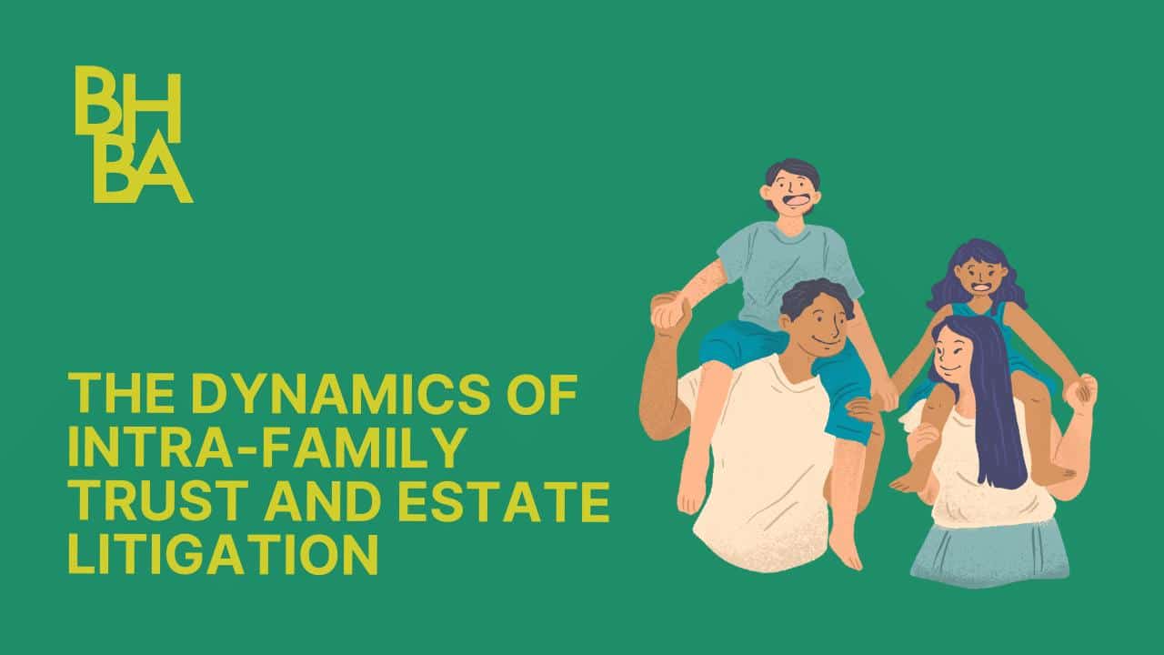 The Dynamics of Intra-Family Trust and Estate Litigation