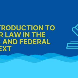 An Introduction to Water Law in the State & Federal Context