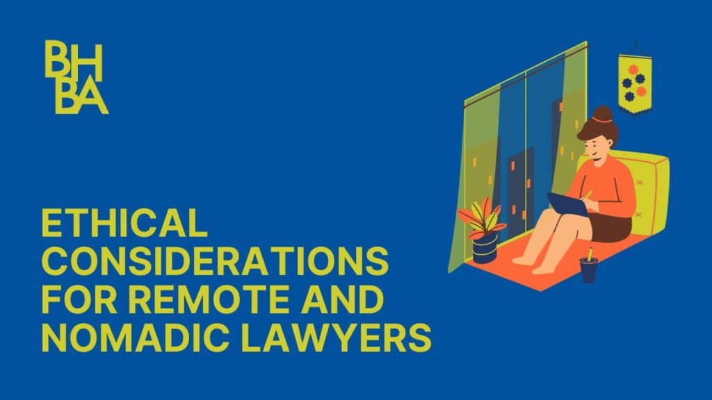 Ethical Considerations for Remote and Nomadic Lawyers
