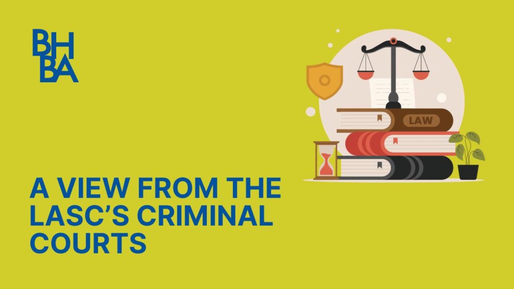 A View from the LASC’s Criminal Courts