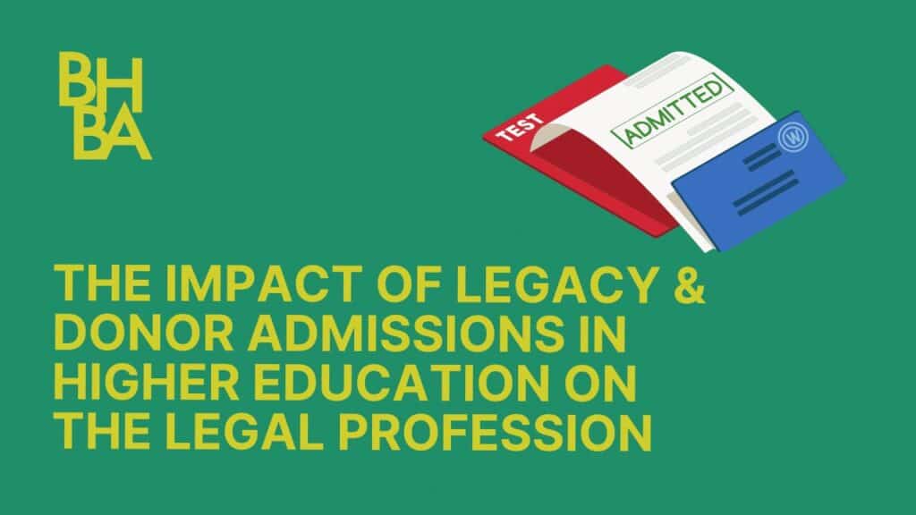 The Impact of Legacy & Donor Admissions in Higher Ed on the Legal Profession