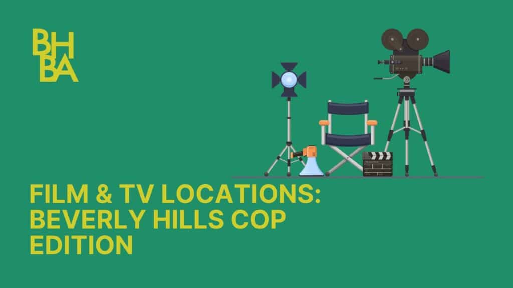 Film & TV Locations - Beverly Hills Cop Edition