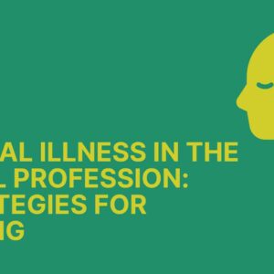 Mental Illness in the Legal Profession Strategies for Coping